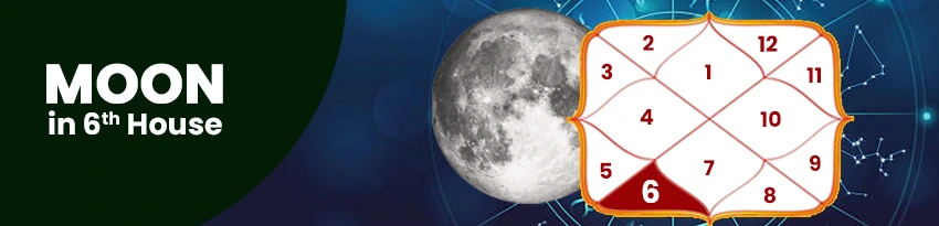 Moon in 6th House Moon in 6th House